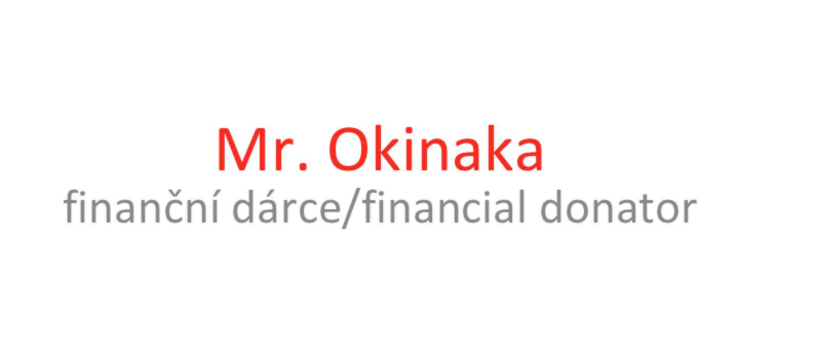 Finanční dárce p. Okinaka / Oita